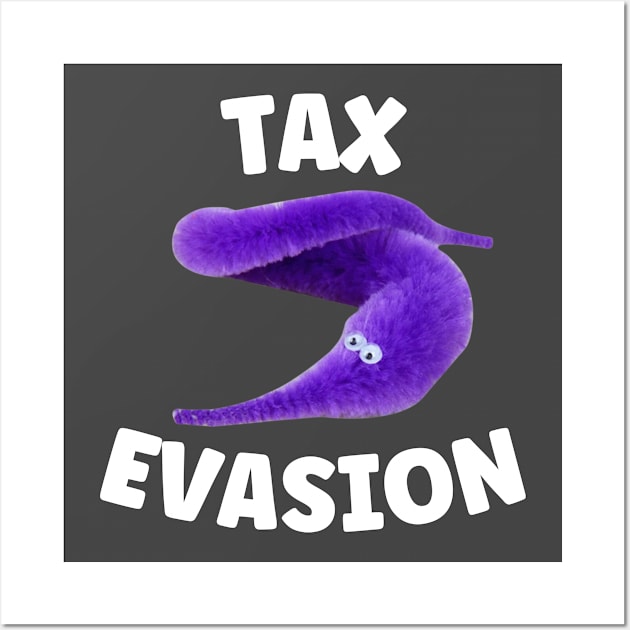 Tax Evasion I heart Worm on a String Meme Wall Art by BobaPenguin